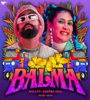 Balma - Aastha Gill, Bali