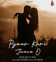 Pyaar Kari Jaane O - Jassi Gill, Vikas